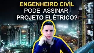 Engenheiro Civil Pode Fazer e Assinar Projeto Elétrico?