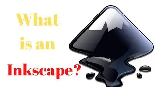 What is an Inkscape? Inkscape vector graphics editor 