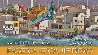 WINDSURFING,  POZO IZQUIERDO, Gran Canaria 2017. Wind, waves & beauty of Canary Paradise
