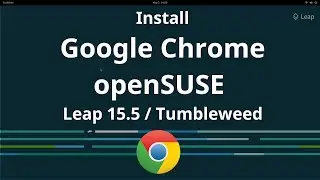 Install Google Chrome on openSUSE Leap 15.5 / 15.4 / Tumbleweed