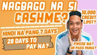 NAGBAGO NA SI CASHME? PANG 28 DAYS TO PAY NA? 10,000 CREDIT LIMIT!