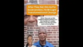 After They Set Him Up For Incarceration, He Brought Transformational Change