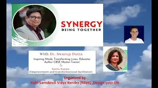 SYNERGY WITH  DR SWARUP DUTTA BY RSVK DESIGN YOUR LIFE