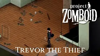Trevor the Thief - Project Zomboid - Part 5 - Carpentry and Barricades!