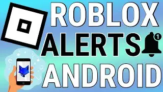 How To Set Up Roblox Notifications On Android