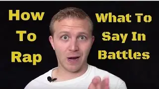 How To Rap: What To Say In a Rap Battle