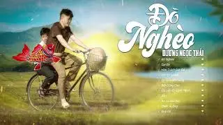 Tuyển Chọn Những Ca Khúc Hay Nhất 2024 | ĐÒ NGHÈO - Dương Ngọc Thái