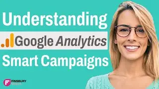 Understanding Google Analytics | Smart Campaigns