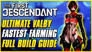 NEW BEST ULTIMATE VALBY BUILD GUIDE | The First Descendent Supply Moisture Endgame Farming