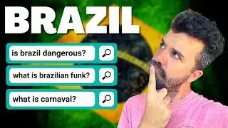 13 Questions Answered About Brazil
