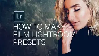 How to Make Film Lightroom Presets [+5 FREE PRESETS]
