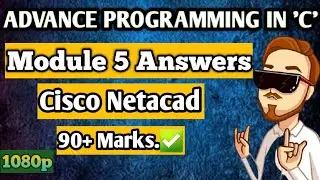 Module 5 of Advance Proggraming in C language of Cisco Netacad ANSWERS || HIGH QUALITY ||  90+ Marks