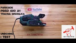 Parkside tračna brusilica »  PBSD 600 A1  «   RECENZIJA
