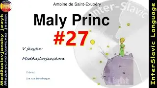 VideoBook: The Little Prince #27 │ Videokniga: Maly Princ #27 │ InterSlavic Language