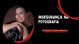 Insegurança na Fotografia