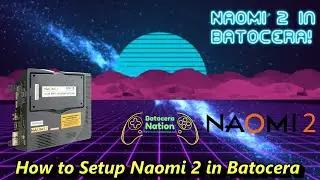 How to Setup Naomi 2 in Batocera