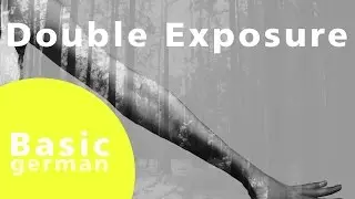 Double Exposure [Quick Tip Nr. 7] (engl.)