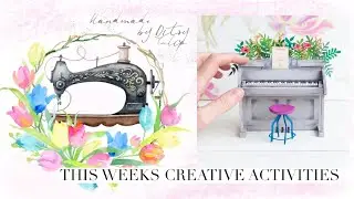 This weeks creative activities