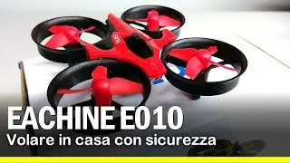 Eachine E010 - Istruzioni e Recensione del Micro drone più famoso (Manuale Istruzioni Ita Italiano)