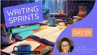 Writing Sprints :: NaNoWriMo2023 :: Day 29
