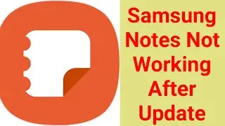 Fix Samsung Notes Not Working After Update Problem Solve