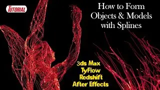 TYFLOW - Objects & Figures Splines formation / Tutorial / 3Ds Max / Redshift render / After Effects