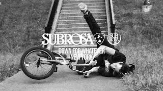 Subrosa Brand - Down For Whatever: New York