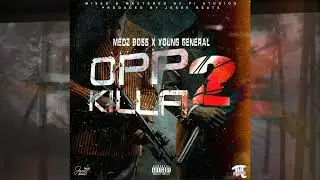 Medz Boss x Young General - Opp Killa 2 (Official Audio)