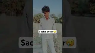 Sacha pyaar🥲❤️|#youtubeshorts #funnyshorts #comedyshots #shortsfeed #shortsviral