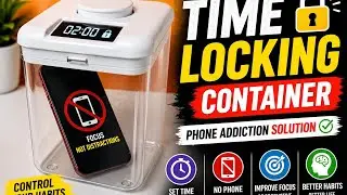 Time Locking Container | Phone Addiction solution | Gadgets/smoke addiction controlling container