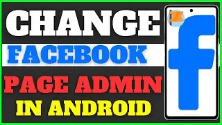 How to Change Facebook Page Admin on Mobile