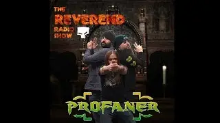 Profaner on The Reverend Radio Show