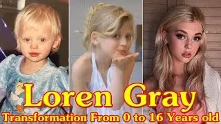 Loren Gray transformation From 0 to 16 Years old
