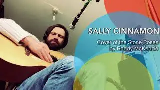 SALLY CINNAMON - Stone Roses (cover by Roddy Mckenzie)