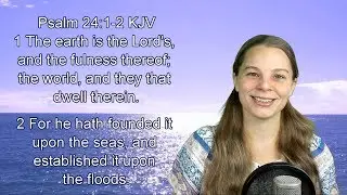 Psalm 24:1-2 KJV - Psalms 24 Pt.1 - Scripture Songs