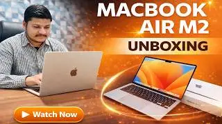 Macbook Air M2 Unboxing and My Opinion M1 vs M2