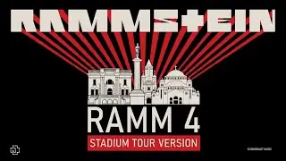 Rammstein - Ramm 4 (Stadium Tour Version)