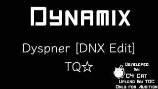 [Dynamix]-Dyspner [DNX Edit]