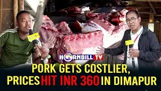 PORK GETS COSTLIER, PRICES HIT INR 360 IN DIMAPUR