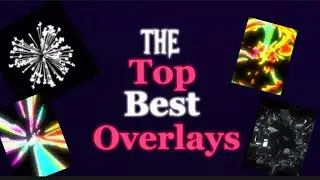 The best overlays for you!! (Including liquid explosions) || free.