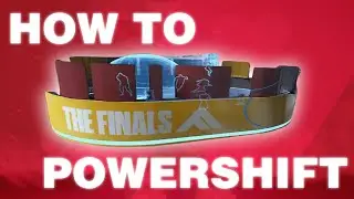 HOW TO POWERSHIFT (THE FINALS)