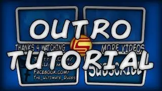 Tutorial: How to make an outro