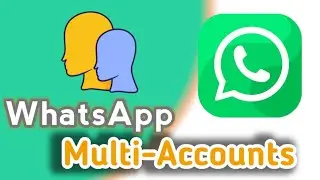 How to Use Multiple WhatsApp Accounts on The Same Phone