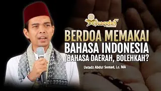 Berdoa Pakai Bahasa Indonesia atau Bahasa Daerah, Bolehkah? | Ustadz Abdul Somad, Lc. MA