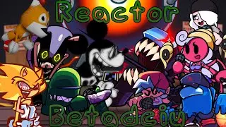 Reactor But Everyone Sings it [FNF]