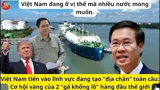 Việt Nam tiến vào lĩnh vực đang tạo địa chấn toàn cầu: Cơ hội vàng của 2 