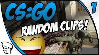 RANDOM CLIPS [01] - CS:GO | ShipinShen