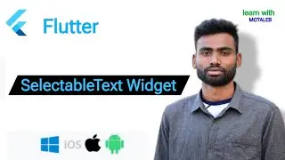 Flutter SelectableText Widget Abdul Motaleb|Learn With Motaleb|Flutter Widget