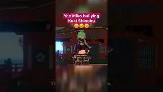 Yae Miko bullying Kuki Shinobu. 