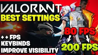 VALORANT BEST SETTINGS - In-Depth FPS Guide - (INCREASE FPS, IMPROVE VISIBILITY, BETTER KEYBINDS)